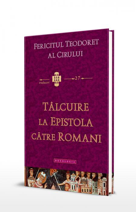 Tâlcuire la Epistola către Romani Fericitul Teodoret al Cirului