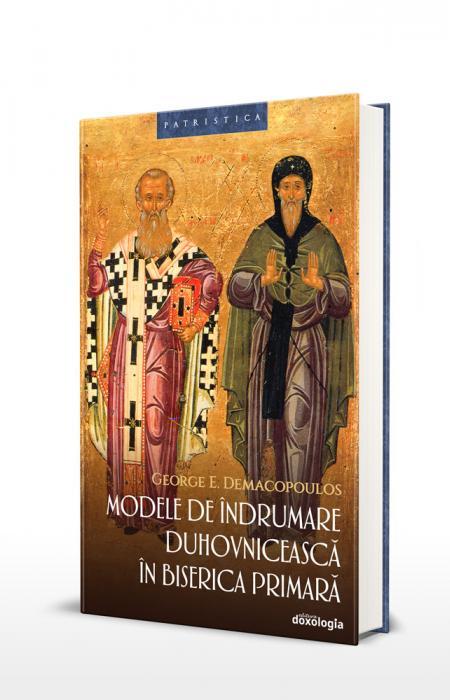 Modele de îndrumare duhovnicească în Biserica Primară, George E. Demacopoulos